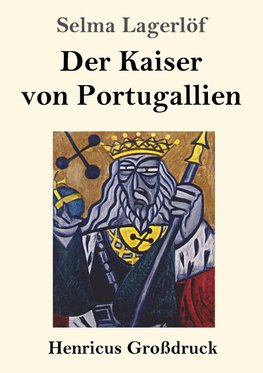 Der Kaiser von Portugallien (Großdruck)