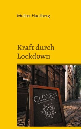 Kraft durch Lockdown