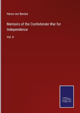 Memoirs of the Confederate War for Independence