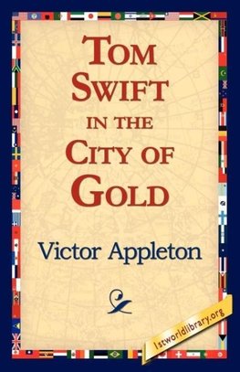 Tom Swift in the City of Gold