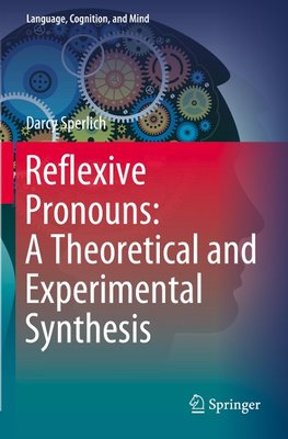 Reflexive Pronouns: A Theoretical and Experimental Synthesis