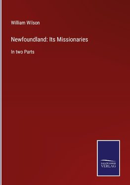 Newfoundland: Its Missionaries