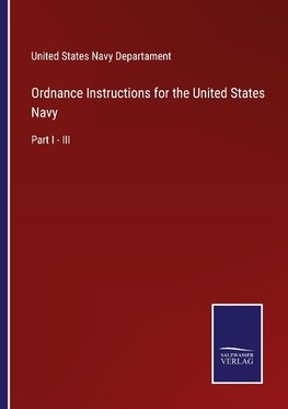 Ordnance Instructions for the United States Navy