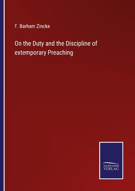 On the Duty and the Discipline of extemporary Preaching