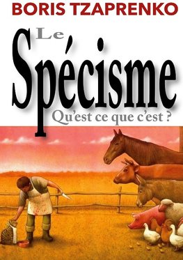 Le spécisme, qu'est ce que c'est