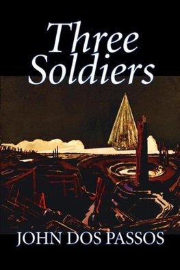 Three Soldiers by John Dos Passos, Fiction, Classics, Literary, War & Military