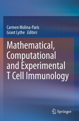 Mathematical, Computational and Experimental T Cell Immunology