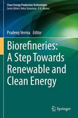 Biorefineries: A Step Towards Renewable and Clean Energy