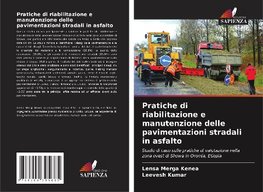 Pratiche di riabilitazione e manutenzione delle pavimentazioni stradali in asfalto