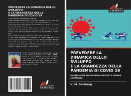 PREVEDERE LA DINAMICA DELLO SVILUPPO E LA GRANDEZZA DELLA PANDEMIA DI COVID 19