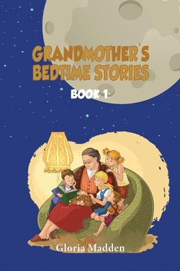 GRANDMOTHER'S BEDTIME STORIES