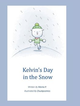 Kelvin's Day in the Snow