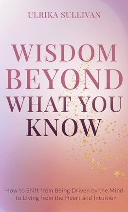 Wisdom Beyond What You Know