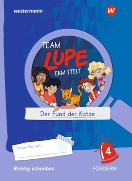 TEAM LUPE ERMITTELT - Übungshefte. Richtig schreiben FÖRDERN 4