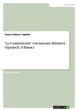 "La Composición" von Antonio Skármeta (Spanisch, 9.Klasse)