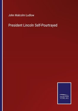 President Lincoln Self-Pourtrayed