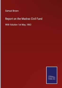 Report on the Madras Civil Fund