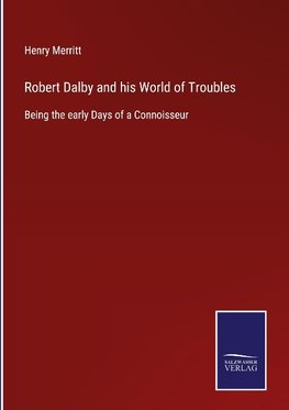 Robert Dalby and his World of Troubles