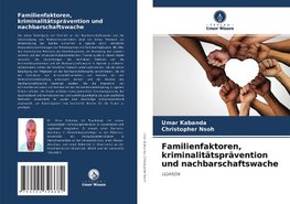 Familienfaktoren, kriminalitätsprävention und nachbarschaftswache