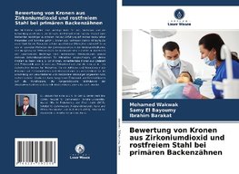 Bewertung von Kronen aus Zirkoniumdioxid und rostfreiem Stahl bei primären Backenzähnen