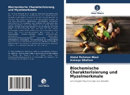 Biochemische Charakterisierung und Myzelmerkmale