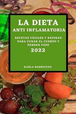 LA DIETA ANTI INFLAMATORIA  2022