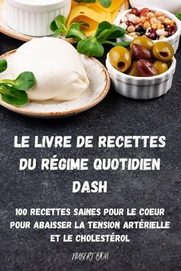 LE LIVRE DE RECETTES DU RÉGIME QUOTIDIEN DASH