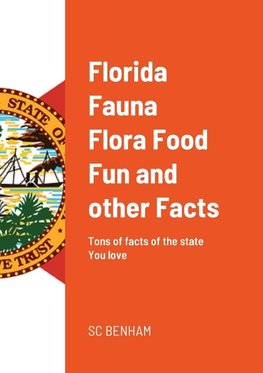 Florida Fauna Flora Food Fun and other Facts