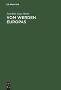 Vom Werden Europas