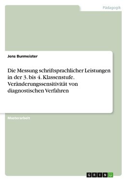 Die Messung schriftsprachlicher Leistungen in der 3. bis 4. Klassenstufe. Veränderungssensitivität von diagnostischen Verfahren