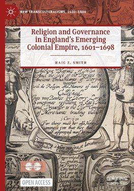 Religion and Governance in England's Emerging Colonial Empire, 1601-1698