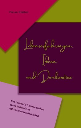 Lebenserfahrungen, Ideen und Denkanstösse