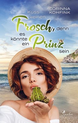 Küss keinen Frosch, denn es könnte ein Prinz sein