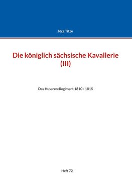 Die königlich sächsische Kavallerie (III)