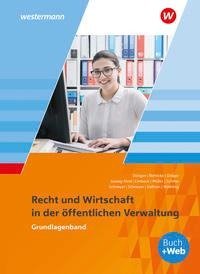 Ausbildung in der öffentlichen Verwaltung. Ausbildung in der öffentlichen Verwaltung. Recht und Wirtschaft. Grundlagenband