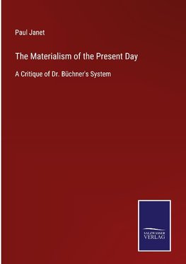 The Materialism of the Present Day