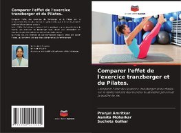 Comparer l'effet de l'exercice tranzberger et du Pilates.