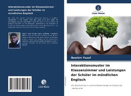 Interaktionsmuster im Klassenzimmer und Leistungen der Schüler im mündlichen Englisch