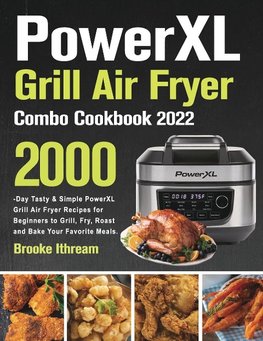 PowerXL Grill Air Fryer Combo Cookbook 2022