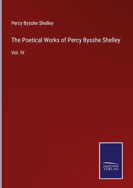 The Poetical Works of Percy Bysshe Shelley