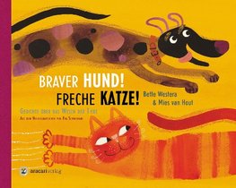 Braver Hund! Freche Katze!