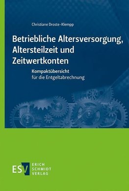 Betriebliche Altersversorgung, Altersteilzeit und Zeitwertkonten