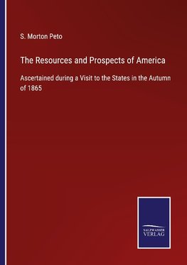 The Resources and Prospects of America