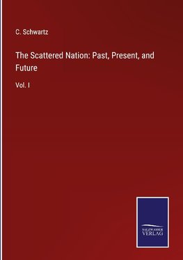 The Scattered Nation: Past, Present, and Future