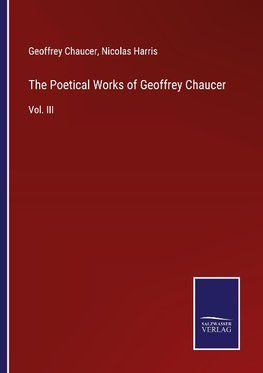 The Poetical Works of Geoffrey Chaucer