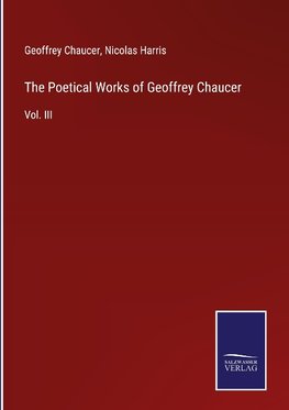 The Poetical Works of Geoffrey Chaucer