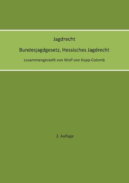 Jagdrecht Bundesjagdgesetz, Hessisches Jagdrecht (2. Auflage)