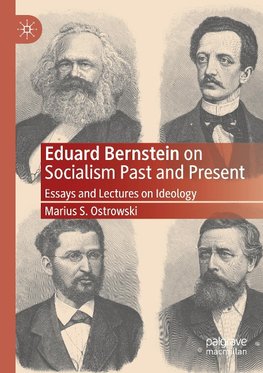 Eduard Bernstein on Socialism Past and Present