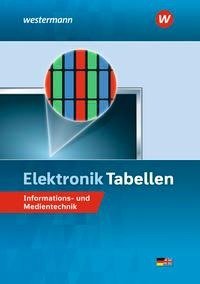 Elektronik Tabellen. Informations- und Medientechnik: Tabellenbuch