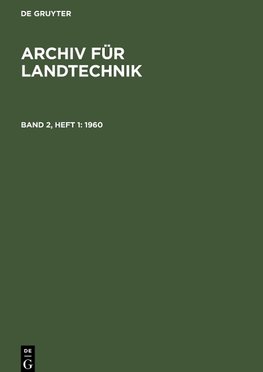 Archiv für Landtechnik, Band 2, Heft 1, Archiv für Landtechnik (1960)